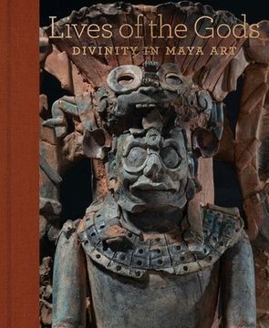 portada Lives of the Gods – Divinity in Maya art (en Inglés)