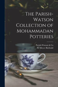 portada The Parish-Watson Collection of Mohammadan Potteries (en Inglés)