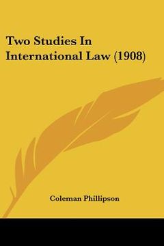 portada two studies in international law (1908) (en Inglés)