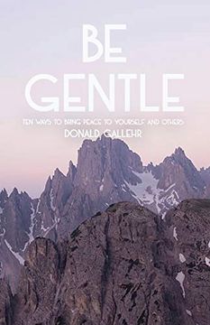 portada Be Gentle: Ten Ways to Bring Peace to Yourself and Others (en Inglés)