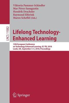 portada Lifelong Technology-Enhanced Learning: 13th European Conference on Technology Enhanced Learning, Ec-Tel 2018, Leeds, Uk, September 3-5, 2018, Proceedi (en Inglés)