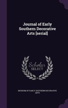 portada Journal of Early Southern Decorative Arts [serial] (en Inglés)