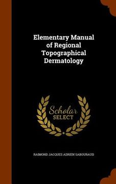 portada Elementary Manual of Regional Topographical Dermatology (en Inglés)