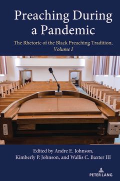 portada Preaching During a Pandemic: The Rhetoric of the Black Preaching Tradition, Volume I (in English)