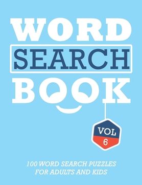 portada Word Search Book: 100 Word Search Puzzles For Adults And Kids Brain-Boosting Fun Vol 6 (en Inglés)