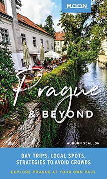 portada Moon Prague & Beyond: Day Trips, Local Spots, Strategies to Avoid Crowds (Travel Guide) (in English)