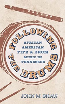 portada Following the Drums: African American Fife and Drum Music in Tennessee (American Made Music Series) (in English)