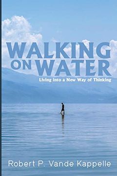 portada Walking on Water: Living Into a new way of Thinking 