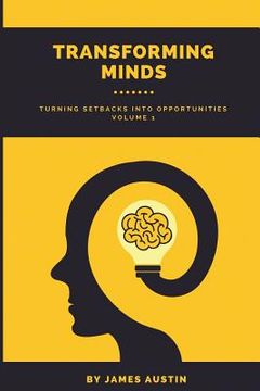 portada Transforming Minds: Turning Setbacks Into Opportunities, Volume 1 (en Inglés)