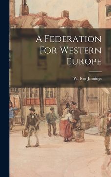 portada A Federation For Western Europe (en Inglés)