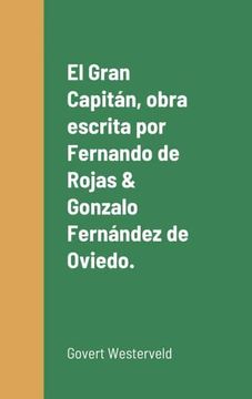 portada El Gran Capitán, Obra Escrita por Fernando de Rojas & Gonzalo Fernández de Oviedo.