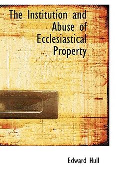 portada the institution and abuse of ecclesiastical property (en Inglés)