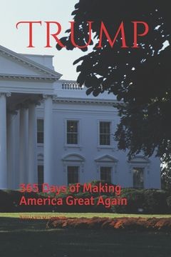 portada Trump: 365 Days of Making America Great Again (en Inglés)