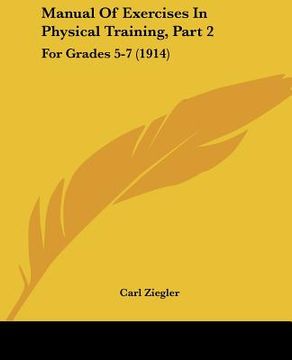 portada manual of exercises in physical training, part 2: for grades 5-7 (1914) (in English)