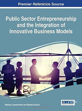 portada Public Sector Entrepreneurship and the Integration of Innovative Business Models (Advances in Public Policy and Administration)