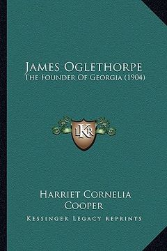 portada james oglethorpe: the founder of georgia (1904) (in English)