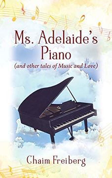 portada Ms. Adelaide's Piano (And Other Tales of Music and Love) (en Inglés)