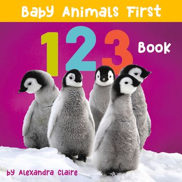 portada Baby Animals First 123 Book: Volume 1 (Baby Animals First Series) (en Inglés)
