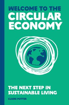 portada Welcome to the Circular Economy: The Next Step in Sustainable Living (en Inglés)