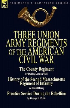 portada three union army regiments of the american civil war (en Inglés)