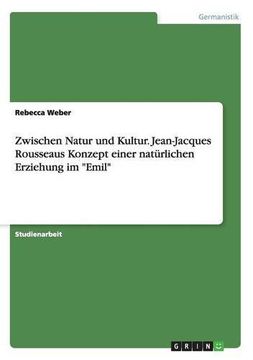 portada Zwischen Natur Und Kultur. Jean-Jacques Rousseaus Konzept Einer Naturlichen Erziehung Im "Emil" (German Edition)