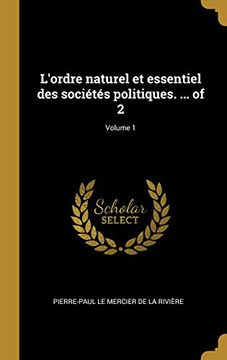 portada L'Ordre Naturel Et Essentiel Des Sociétés Politiques. ... of 2; Volume 1 (en Francés)
