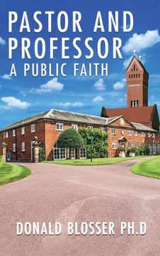 portada Pastor and Professor: A Public Faith (en Inglés)