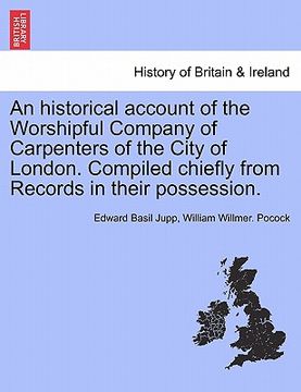 portada an historical account of the worshipful company of carpenters of the city of london. compiled chiefly from records in their possession.