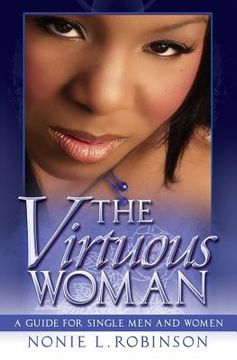 portada The Virtuous Woman: A Guide For Single Men And Women (en Inglés)