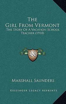 portada the girl from vermont: the story of a vacation school teacher (1910) (en Inglés)