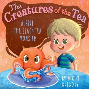 portada Albert, The Black Tea Monster: The Creatures of the Tea (in English)