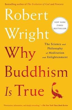 portada Why Buddhism Is True: The Science and Philosophy of Meditation and Enlightenment (en Inglés)