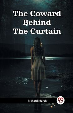 portada The Coward Behind The Curtain (en Inglés)