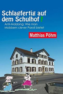 portada Schlagfertig auf dem Schulhof: Anti-Mobbing: Wie man Großmäulern Clever Paroli Bietet (en Alemán)