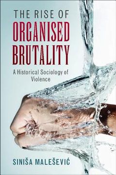 portada The Rise of Organised Brutality: A Historical Sociology of Violence (in English)
