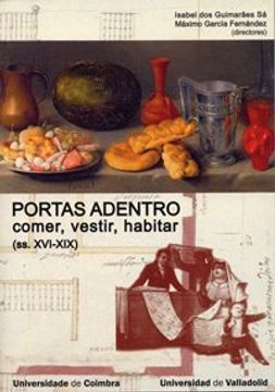 portada Portas Adentro: Comer, Vestir Habitar na Peninsula Iberica S. Xvi-Xix