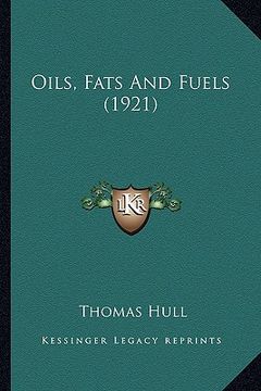 portada oils, fats and fuels (1921) (en Inglés)