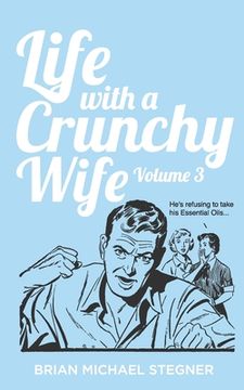 portada Life with a Crunchy Wife - Volume 3 (en Inglés)