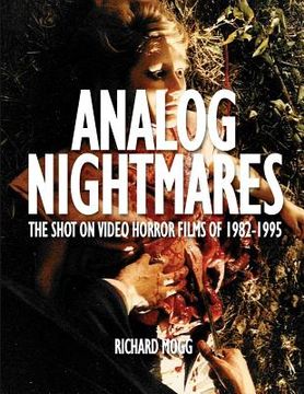 portada Analog Nightmares: The Shot on Video Horror Films of 1982-1995 (en Inglés)