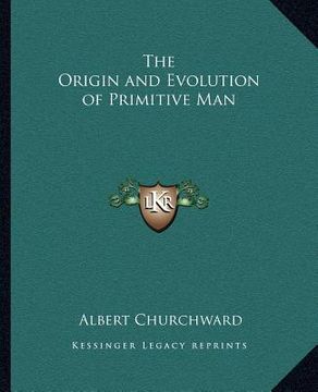 portada the origin and evolution of primitive man (en Inglés)