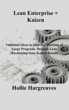 portada Lean Enterprise + Kaizen: Validated Ideas to Improve Working of Large Programs Through Lean Maximizing Your Kaizen Results