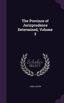 portada The Province of Jurisprudence Determined, Volume 3 (en Inglés)