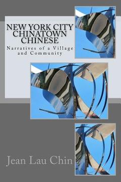 portada New York City Chinatown Chinese: Narratives of a Village and Community (en Inglés)