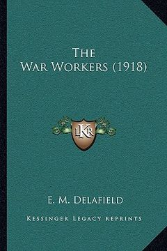 portada the war workers (1918) the war workers (1918) (en Inglés)