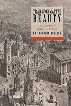 portada Transformative Beauty: Art Museums in Industrial Britain (in English)