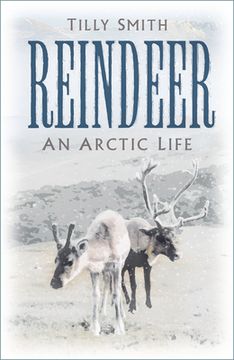 portada Reindeer: An Arctic Life (in English)