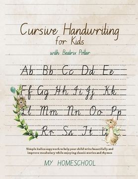 portada Cursive Handwriting for Kids with Beatrix Potter: Simple italics copywork to help your child write beautifully and improve their vocabulary while enjo (in English)