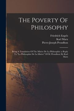 portada The Poverty Of Philosophy: Being A Translation Of The Misère De La Philosophie (a Reply To "la Philosophie De La Misère" Of M. Proudhon) By Karl (en Inglés)