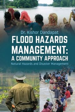 portada Flood Hazards Management: A COMMUNITY APPROACH: Natural Hazards and Disaster Management (en Inglés)