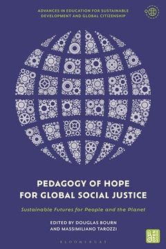 portada Pedagogy of Hope for Global Social Justice: Sustainable Futures for People and the Planet (Advances in Education for Sustainable Development and Global Citizenship) (en Inglés)